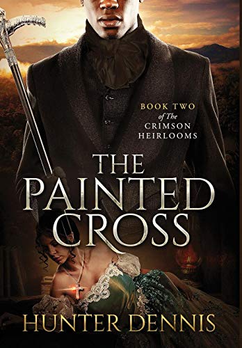 Stock image for The Painted Cross: Book Two of The Crimson Heirlooms for sale by Michael Knight, Bookseller