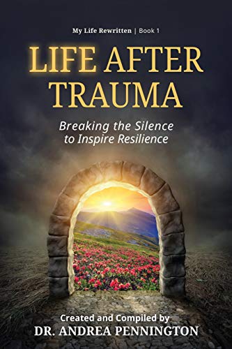 Beispielbild fr Life after Trauma (My Life Rewritten Series): Breaking the Silence to Inspire Resilience zum Verkauf von SecondSale