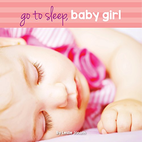 Imagen de archivo de Go to Sleep Baby Girl a la venta por ThriftBooks-Atlanta