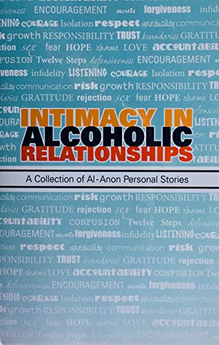 Stock image for Intimacy in Alcoholic Relationships A Collection of Al-Anon Personal Stories for sale by SecondSale