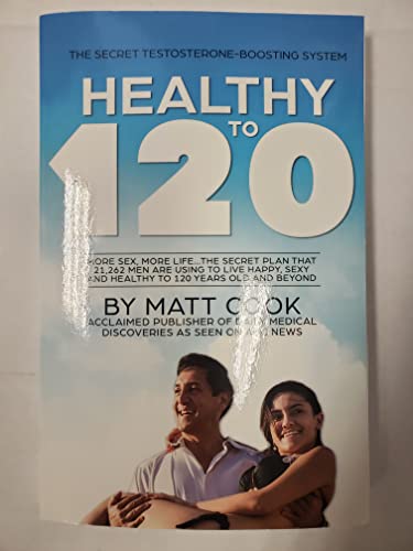 Beispielbild fr Healthy to 120 -Live happy, Sexy and Healthy to 120 years old zum Verkauf von Wonder Book