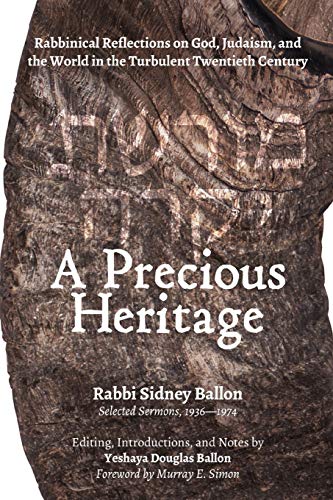 Stock image for A Precious Heritage: Rabbinical Reflections on God, Judaism, and the World in the Turbulent Twentieth Century for sale by Patrico Books