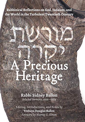 Stock image for A Precious Heritage: Rabbinical Reflections on God, Judaism, and the World in the Turbulent Twentieth Century for sale by Lucky's Textbooks