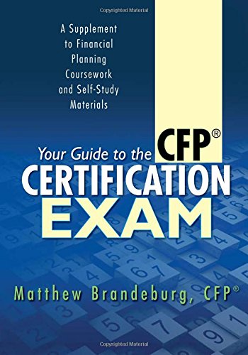 Stock image for Your Guide to the CFP Certification Exam: A Supplement to Financial Planning Coursework and Self-Study Materials (2018 Edition) for sale by SecondSale