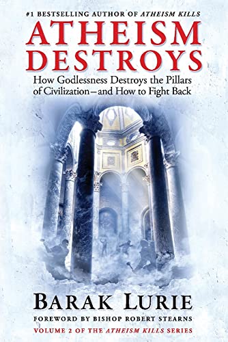 Stock image for Atheism Destroys: How Godlessness Destroys the Pillars of Civilization?and How to Fight Back (2) (Atheism Kills) for sale by PlumCircle