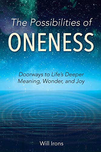 Stock image for The Possibilities of Oneness: Doorways to Life's Deeper Meaning, Wonder, and Joy for sale by Lucky's Textbooks