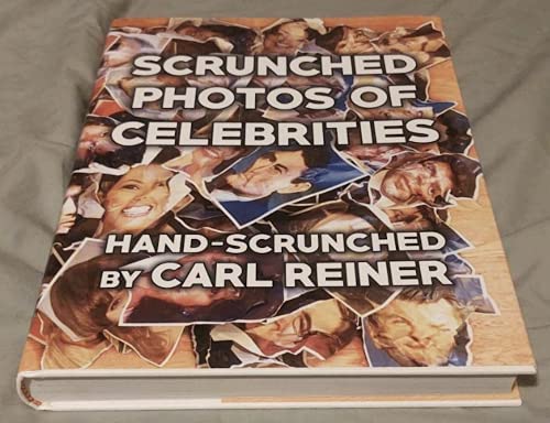 Stock image for Scrunched Photos of Celebrities : Hand-Scrunched by Carl Reiner for sale by Irish Booksellers