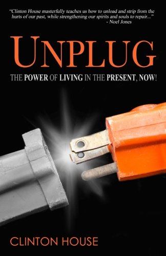 Stock image for Unplug: The Power Of Living In The Present, Now! for sale by SecondSale