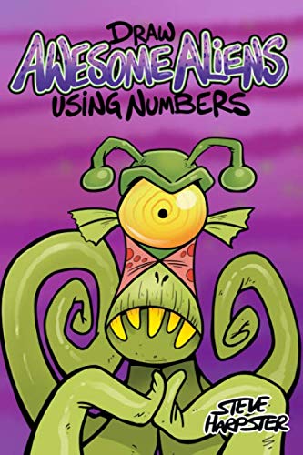 Stock image for Draw Awesome Aliens Using Numbers for sale by GF Books, Inc.