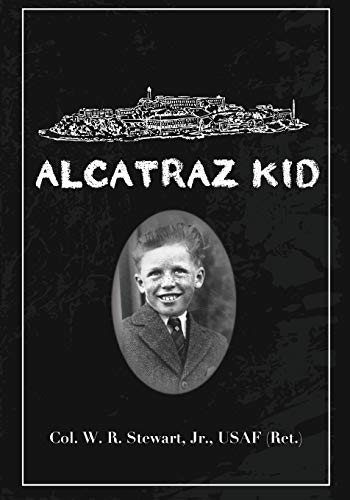 Stock image for Alcatraz Kid: A frank description by an ancient warrior about his teenage days on Alcatraz Island during the last years of the Army occupation on Alcatraz. for sale by HPB-Diamond