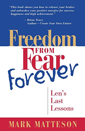 9780999535011: Freedom from Fear Forever: Len's Last Lessons