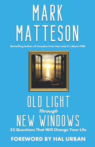 Imagen de archivo de Old Light Through New Windows: 52 Questions That Will Change Your Life a la venta por Gulf Coast Books