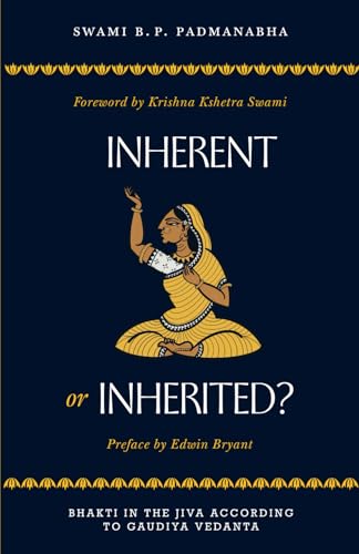 Stock image for Inherent or Inherited?: Bhakti in the J?va According to Gau??ya Ved?nta for sale by ThriftBooks-Dallas