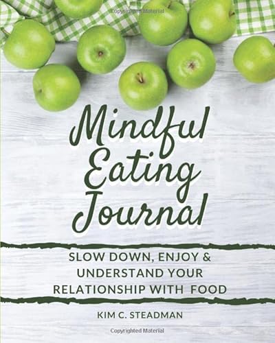 Stock image for Mindful Eating Journal: SLOW DOWN, ENJOY & UNDERSTAND YOUR RELATIONSHIP WITH FOOD for sale by Revaluation Books