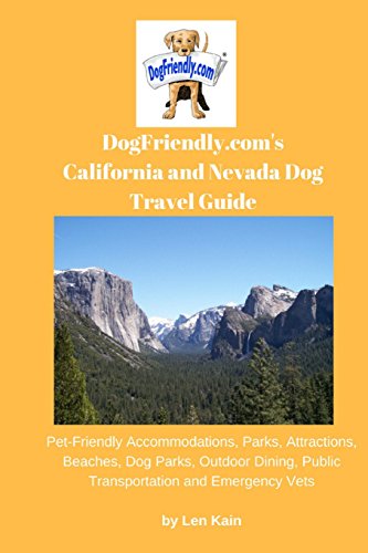 Imagen de archivo de DogFriendly.com's California and Nevada Dog Travel Guide: Pet-Friendly Accommodations, Parks, Attractions, Beaches, Dog Parks, Outdoor Dining, Public Transportation and Emergency Vets a la venta por ZBK Books