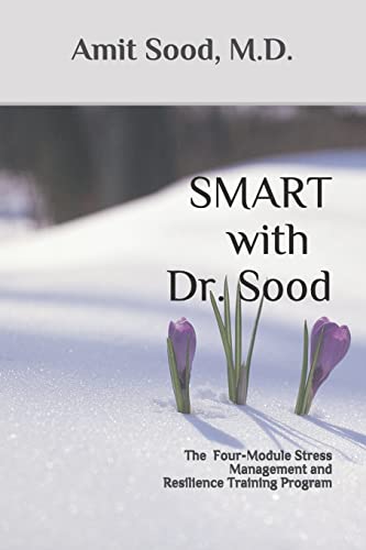 Imagen de archivo de SMART with Dr. Sood: The Four-Module Stress Management And Resilience Training Program a la venta por SecondSale