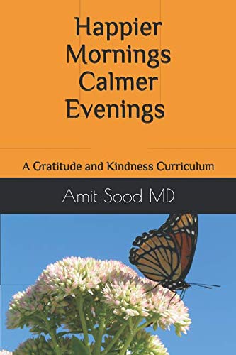 Imagen de archivo de Happier mornings calmer evenings: A gratitude and kindness curriculum: Enhance peace, presence, happiness, and resilience, decrease stress and low . the daily practice of gratitude and kindness a la venta por Books Unplugged