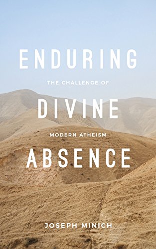 9780999552780: Enduring Divine Absence: The Challenge of Modern Atheism (Davenant Engagements)