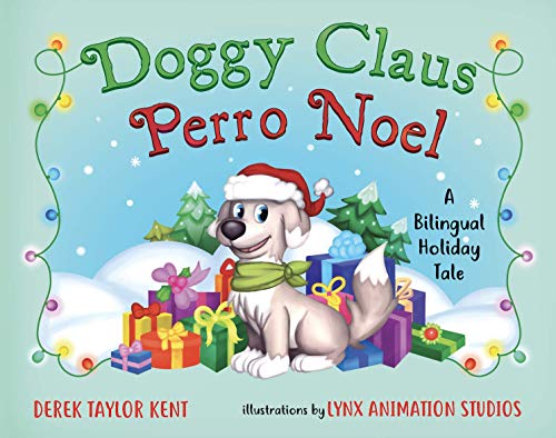 Stock image for Doggy Claus / Perro Noel (English and Spanish Edition) (A Christmas Doggy Tale for Ages 3+) for sale by SecondSale