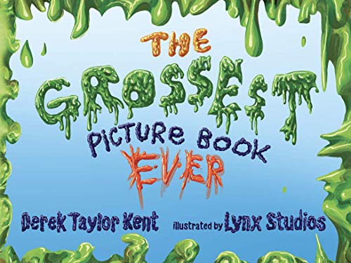 Imagen de archivo de The Grossest Picture Book Ever (For Kids who Love to Laugh. Ages 4 and up) a la venta por Goodwill Industries of VSB