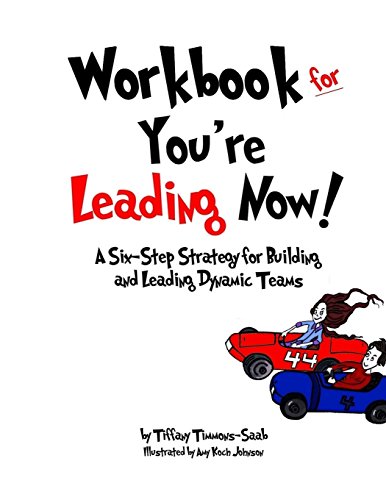 Stock image for Workbook for You're Leading Now!: A Six-Step Strategy for Building and Leading Dynamic Teams for sale by SecondSale