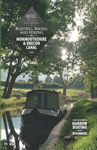 9780999562710: Boating, Biking and Hiking the Monmouthshire and Brecon Canal