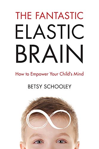 Imagen de archivo de The Fantastic Elastic Brain: How to Empower Your Child's Mind a la venta por Bookmans