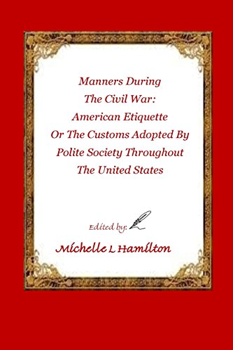9780999568804: Manners During the Civil War:: American Etiquette, or the Customs Adopted by Poli