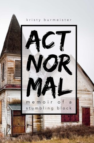 Stock image for Act Normal: Memoir of a Stumbling Block for sale by ThriftBooks-Atlanta