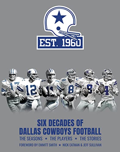 Stock image for Six Decades of Dallas Cowboys Football: The Official 60th Anniversary Commemorative Book for sale by Blindpig Books