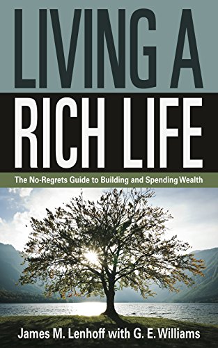 Stock image for Living a Rich Life: The No-Regrets Guide to Building and Spending Wealth for sale by Wonder Book