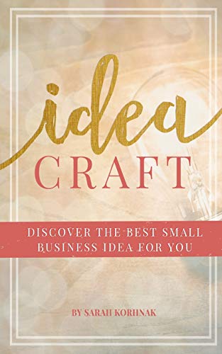 Stock image for Idea Craft: Discover the Best Small Business Idea for You! for sale by GF Books, Inc.