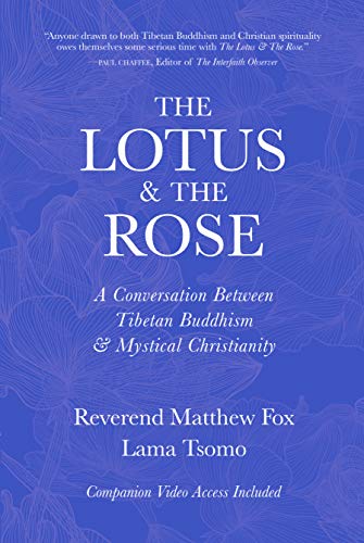 Beispielbild fr The Lotus The Rose: A Conversation Between Tibetan Buddhism Mystical Christianity zum Verkauf von Goodwill of Colorado