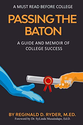 Stock image for Passing the Baton: A Guide and Memoir of College Success for sale by New Legacy Books