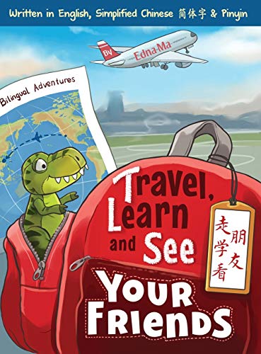 Beispielbild fr Travel, Learn and See Your Friends 走学      : Adventures in Mandarin Immersion (Bilingual English, Chinese with Pinyin) zum Verkauf von BooksRun