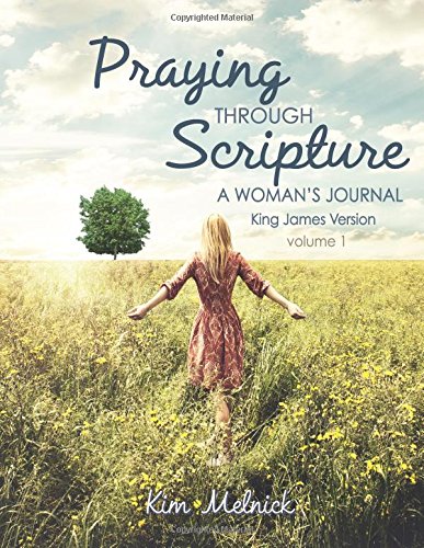 Stock image for Praying Through Scripture - King James Version: KJV - A Womans Journal - A 6 Month Guide to Prayer and Scripture Memorization for sale by Goodwill Books