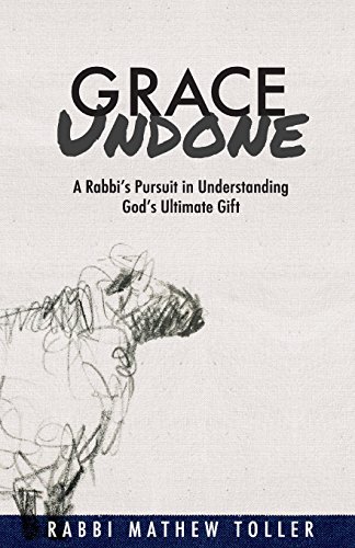 Imagen de archivo de Grace Undone: A Rabbi's Pursuit in Understanding God's Ultimate Gift a la venta por ThriftBooks-Dallas