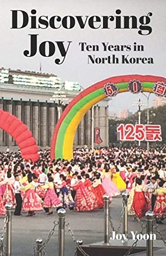 Stock image for Discovering Joy: Ten Years in North Korea for sale by SecondSale
