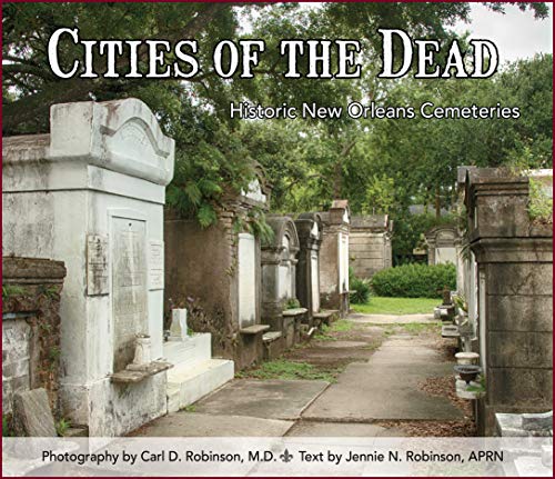 Stock image for Cities of the Dead - Historic New Orleans Cemeteries for sale by HPB Inc.