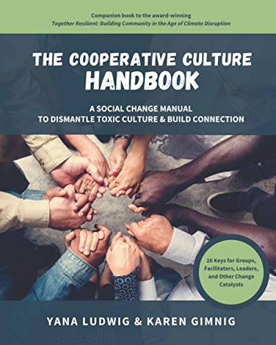 Stock image for The Cooperative Culture Handbook: A Social Change Manual To Dismantle Toxic Culture and Build Connection for sale by HPB-Red