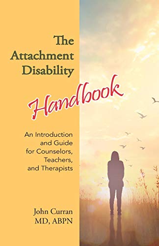 9780999602812: The Attachment Disability Handbook: An Introduction and Guide for Counselors, Teachers, and Therapists
