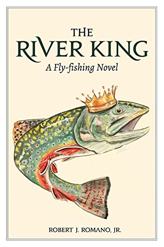 Beispielbild fr The River King : A Fly-Fishing Novel zum Verkauf von Better World Books