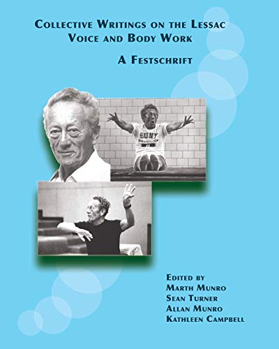 Imagen de archivo de Collective Writings on the Lessac Voice and Body Work: A Festschrift a la venta por California Books