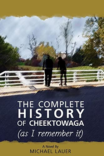 Stock image for The Complete History of Cheektowaga (As I Remember It) for sale by SecondSale