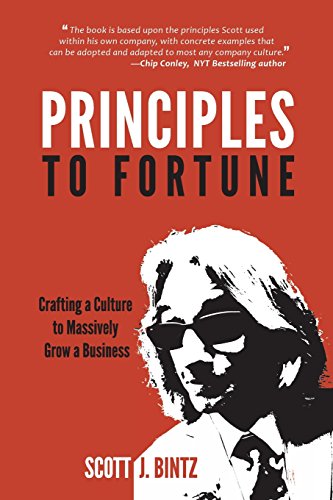 Stock image for Principles to Fortune : Crafting a Culture to Massively Grow a Business for sale by Better World Books