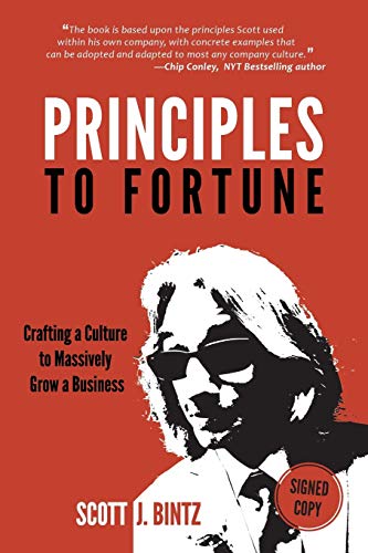 Imagen de archivo de Principles To Fortune: Crafting a Culture to Massively Grow a Business a la venta por GF Books, Inc.