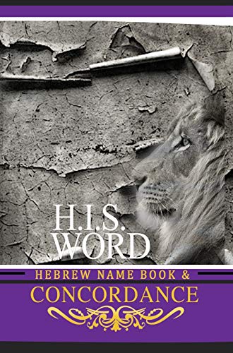 

H.I.S. Word Concordance & Hebrew Name Book: With Strong's Numbers and Biblical Genealogies