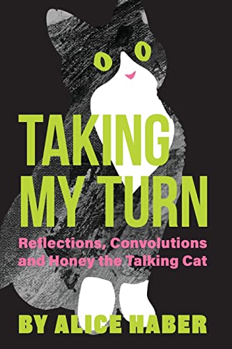 Stock image for Taking My Turn: Reflections, Convolutions and Honey the Talking Cat for sale by THE SAINT BOOKSTORE