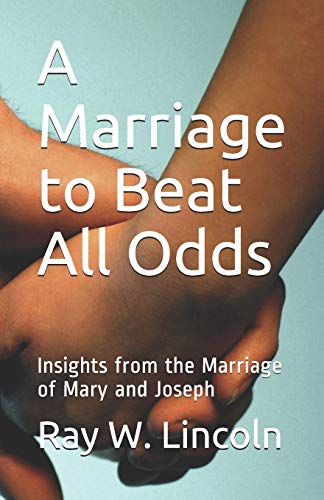 Beispielbild fr A Marriage to Beat All Odds: Insights from the Marriage of Mary and Joseph zum Verkauf von Lucky's Textbooks