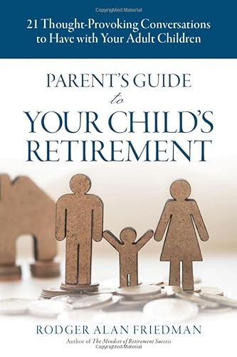 Beispielbild fr Parent's Guide to Your Child's Retirement: 21 Thought Provoking Conversations to Have with Your Adult Child zum Verkauf von Wonder Book